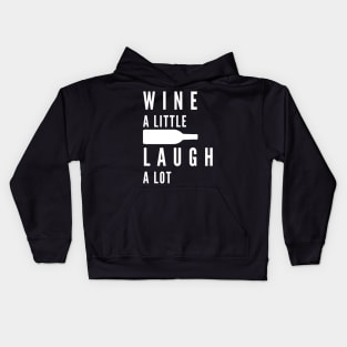 Wine A Little, Laugh A Lot. Funny Wine Lover Quote. Kids Hoodie